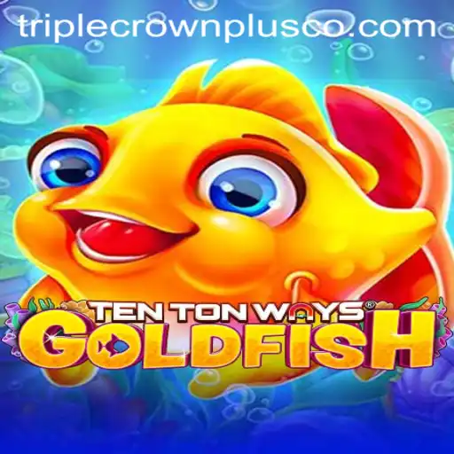 Discover TenTonWaysGoldfish: A New Gaming Sensation